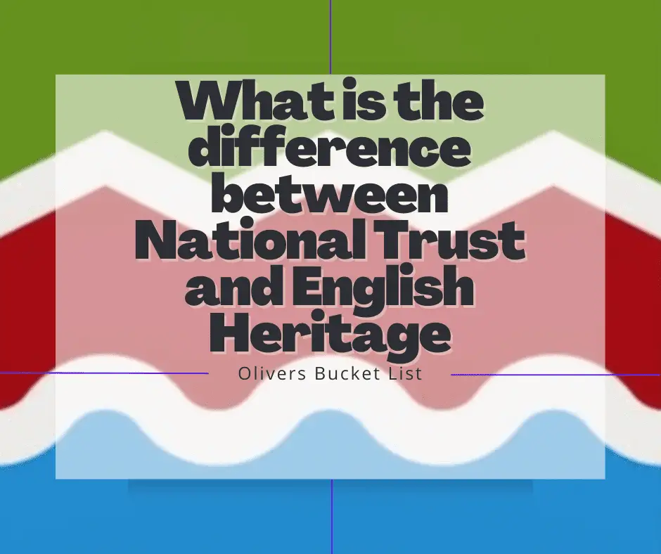 What is the difference between National Trust and English Heritage